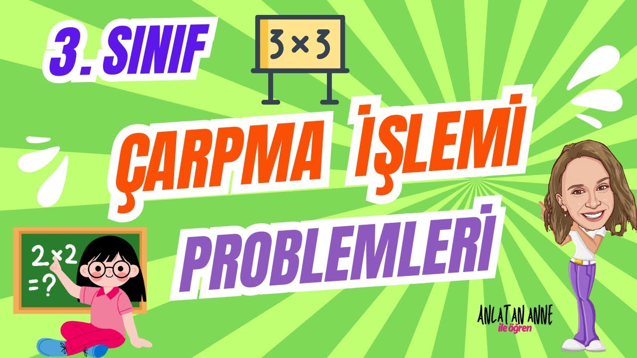 3. Sınıf - Çarpma İşlemi Problemleri - Konu Anlatımı / Örnek Soru Çözümleri 