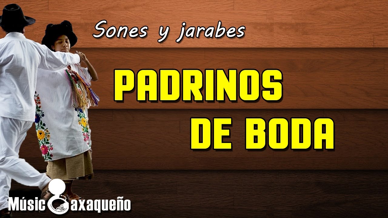 PADRINOS DE BODA / Sones y Jarabes / MÚSICOAXAQUEÑO