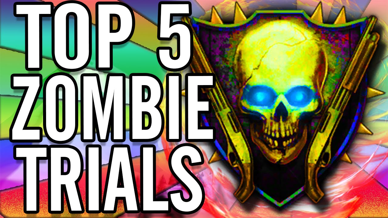 "Top 5" "Zombie Trials"/"Zombie Challenges" in "Call of Duty WaW/BO/Bo2