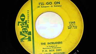 Video thumbnail of "The Intruders - I'll Go On"