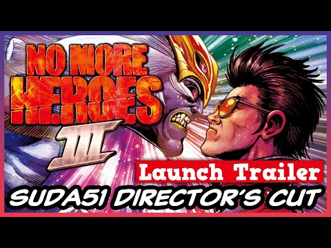 No More Heroes 3 Launch Trailer – SUDA51 Director’s Cut