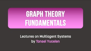 Graph Theory Fundamentals (Lectures on Multiagent Systems)