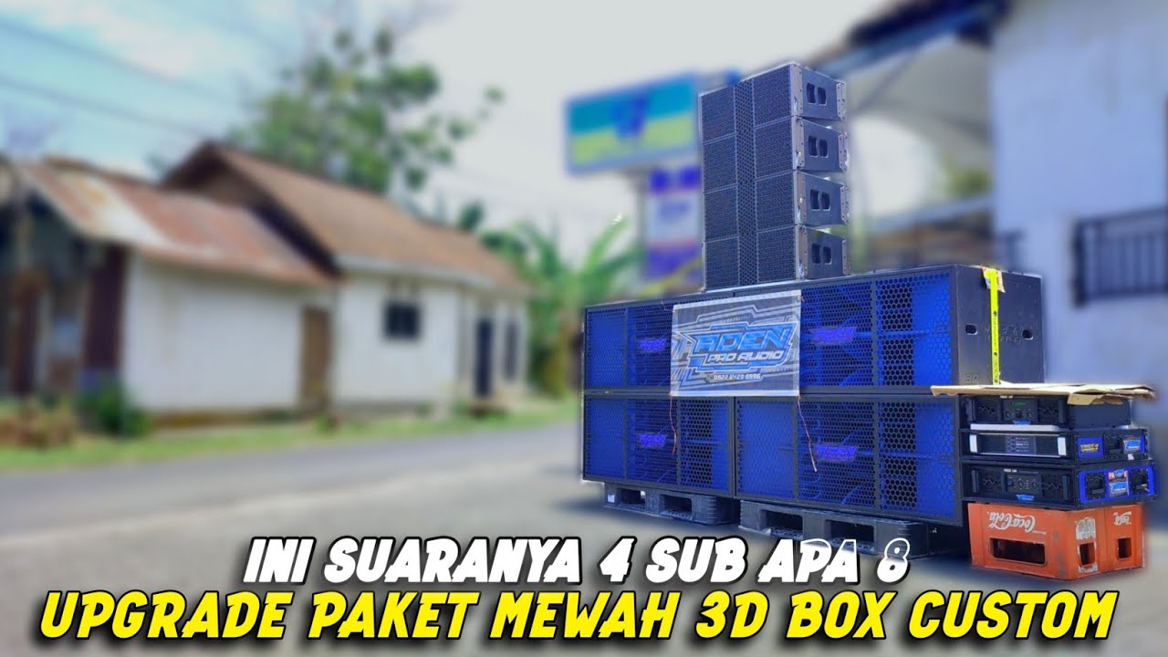 INI SUARA 4 SUB APA 8❗ Upgrade Lagi Paket Mewah 3D Box Custom ADEN SOUND BONDOWOSO