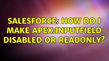 Salesforce: How do I make apex:inputField disabled Or readOnly? (3 Solutions!!)