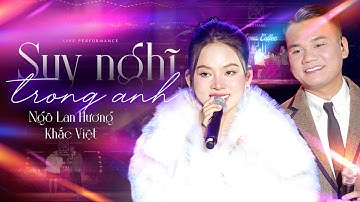 Suy Nghĩ Trong Anh - Ngô Lan Hương, Khắc Việt live at Đêm Nhạc Dưới Trăng