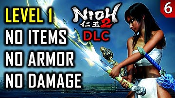 Nioh 2: The First Samurai DLC - Level 1, No Damage, No Armor, No Items, No Yokai Skills/Shifting