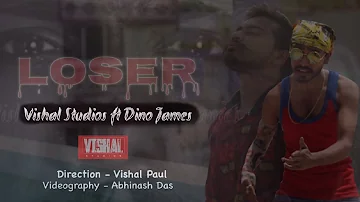 LOSER || Vishal Studios Ft Dino James