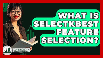 What Is SelectKBest Feature Selection? - The Friendly Statistician
