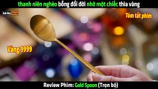 thanh niên nghèo bỗng đổi đời nhờ một chiếc thìa vàng - tóm tắt phim Gold Spoon
