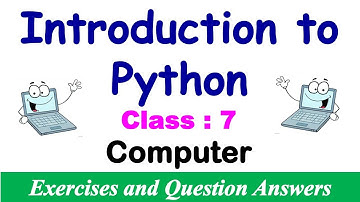 Introduction to Python | Lesson EXERCISES | Class - 7 Computer |Question and Answers | Computer MCQs