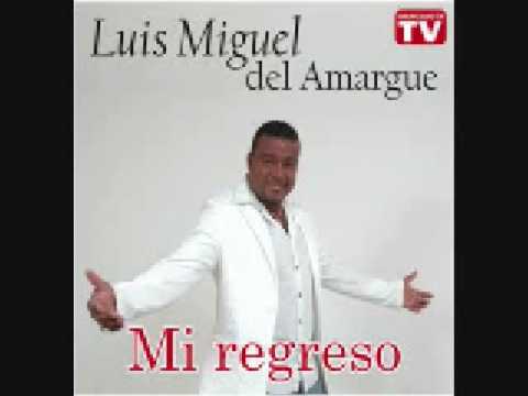 luis miguel del amargue- quiero amanecer con tigo