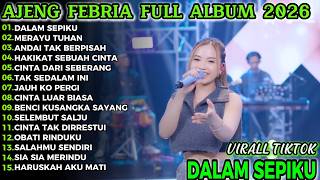 DALAM SEPIKU  AJENG FEBRIA FULL ALBUM TERBARU KOPLO DANGDUT!!MURNI DANGDUT