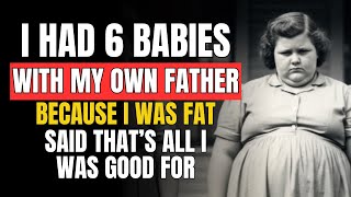 Download Lagu I HAD 6 OF MY FATHER'S BABIES; HE SAID THAT'S ALL A FAT GIRL WAS GOOD FOR MP3 Download Lagu I HAD 6 OF MY FATHER'S BABIES; HE SAID THAT'S ALL A FAT GIRL WAS GOOD FOR MP3