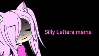 Silly Letters meme(gacha life) wraning