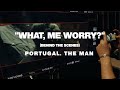 Portugal. The Man - What, Me Worry? (Behind the Scenes)