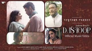 DASTOOR (Audio) Jasleen Royal | Aditya Sharma | Neena G, Jackie S, Babil K, Akansha R| Taani Tanvir