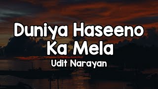 Duniya Haseenon Ka Mela (Lyrics) - Udit Narayan 🎶 | Duniya hasino ka mela mele mein yah dil akela ✨