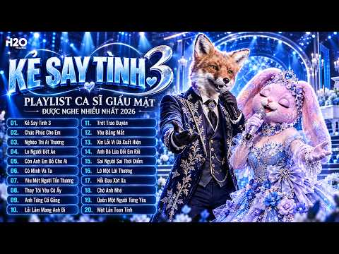 Top Hit Ballad Nhẹ Nhàng Thư Giãn Hay Nhất 2026 - Ca Sĩ Giấu Mặt |Kẻ Say Tình 3, Nghèo Thì Ai Thương