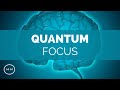 Quantum Focus (v.6) - Increase Focus, Concentration, Memory - Isochronic Tones - Focus Music