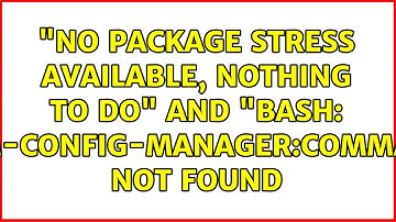 "No package stress available, nothing to do" and "bash: yum-config-manager:command not found