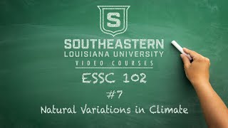 ESSC 102 #7 - Natural Variations in Climate