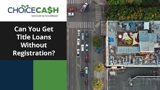 Can You Get Title Loans Without Registration