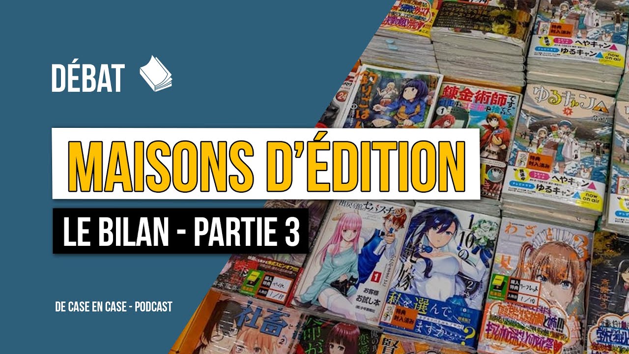 Maisons d'édition mangas - Notre avis (partie 3) - De case en case #26