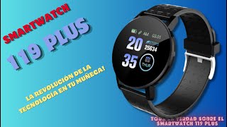RELOJ INTELIGENTE - SMARTWATCH - MODELO 119 PLUS - YouTube