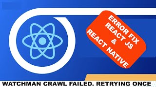 Watchman crawl failed Retrying once with node crawler - Error watchman