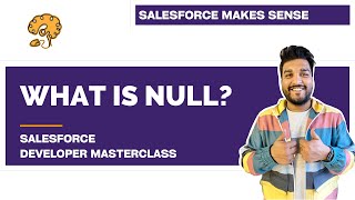 NULL - Most Important Keyword in Apex | Chapter 44 |  Salesforce Developer Masterclass
