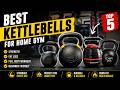 Best Kettlebells for Home Gym | Top Kettlebell Review for Strength & Weight Loss