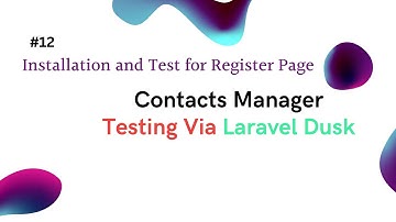 Installation and Register Tests |Testing Via Dusk | SPA Contacts Manager in Laravel #12 #project