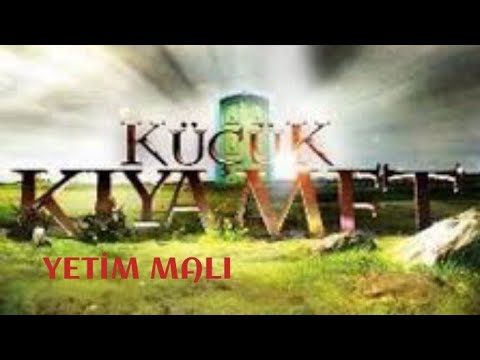 Küçük Kıyamet - Yetim Malı