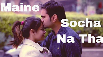 Maine Socha Na Tha Official Video Song || Sonu Makan , Aishwarya Pradhan || SM Music Records