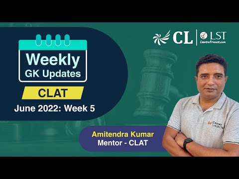 Weekly GK Updates For CLAT | June 2022 - Week 5 | CLAT Preparation