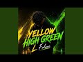 Yellow High Green 