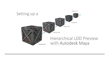 Setting Up Hierarchical LOD Preview with Autodesk Maya