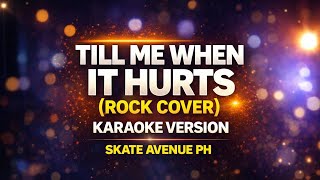 Skate Avenue Ph | Tell Me When It Hurts - (Karaoke Rock Version)