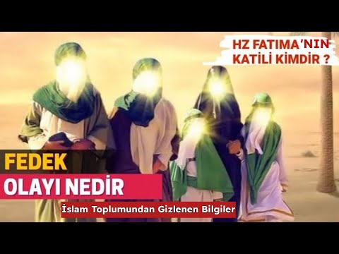 Fedek Arazisi Meselesi Fedek Hurmalığı Olayı Nedir Hakkında Bilgiler Hz Fatıma Vefaatı Katili Kimdir