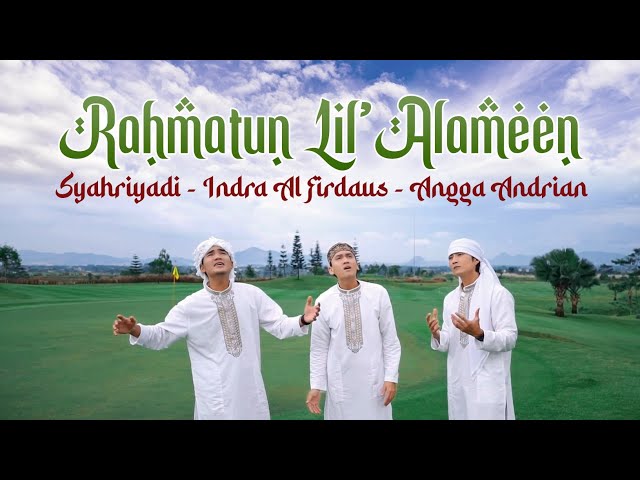 Syahriyadi - Indra Al firdaus - Angga Andrian - Rahmatun lil Alameen (Official Music Video) class=