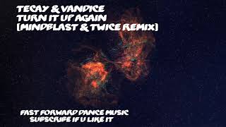TeCay & Vandice - Turn It Up Again (Mindblast & Twice Remix)