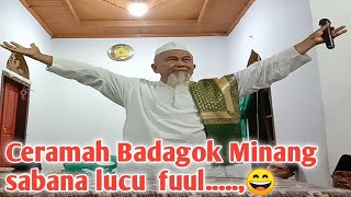 Ceramah badagok Fuul bahasa minang Sabana lucu 😄Buya ancak