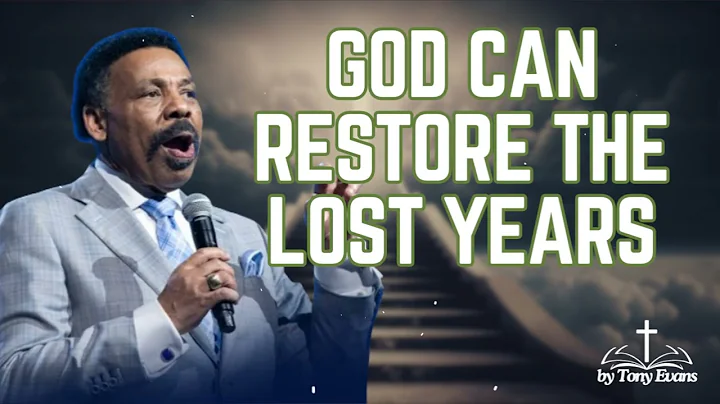 God Can Restore the Lost Years - Tony Evans Sermon