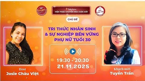 [981] 21.11.2025 | Tri thức nhân sin và sự nghiệp bền vững phụ nữ tuổi 30 | Tuyên Trần | Talkshow WS
