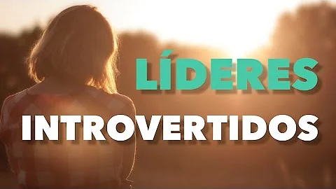 ¿Por qué los introvertidos son buenos líderes?