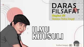 Download Lagu Daras Filsafat #5 || ILMU KHUSULI || Oleh Fadlun Sangaji Download Lagu Daras Filsafat #5 || ILMU KHUSULI || Oleh Fadlun Sangaji