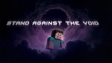 STEVE (MINECRAFT): "STAND AGAINST THE VOID" (OFFICIAL MUSIC VIDEO)