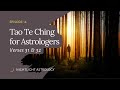 The Tao Te Ching for Astrologers - Verses 31 & 32