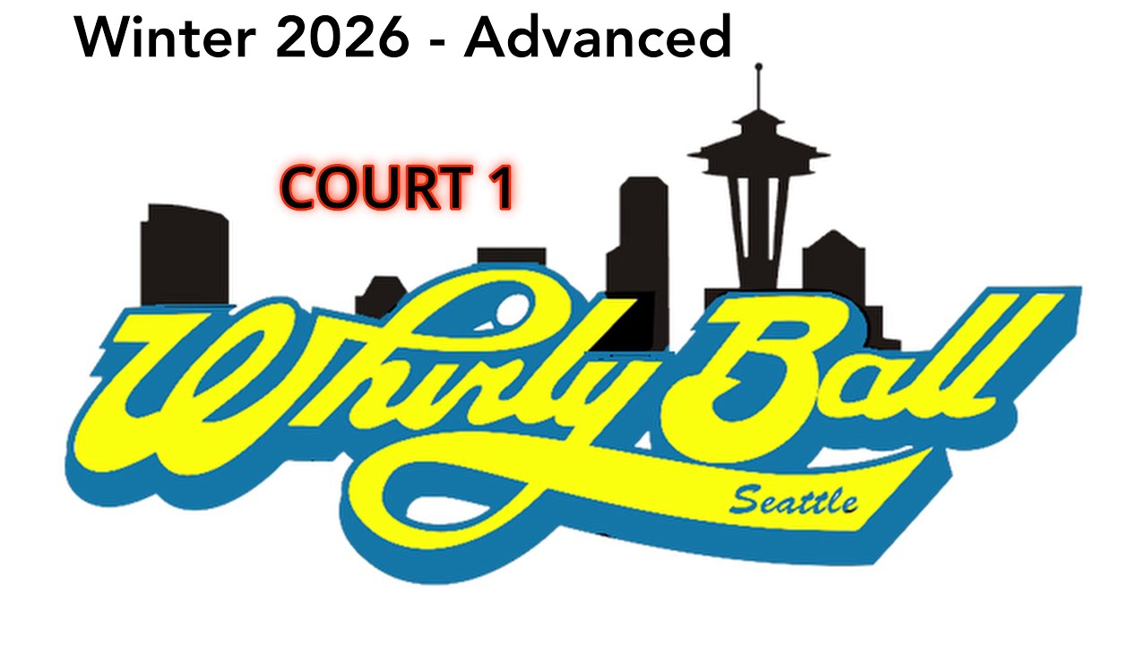 Whirlyball Seattle - Court 1 - Advanced League - 2026.03.02