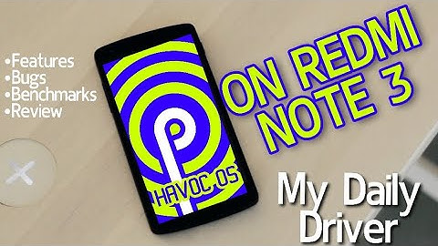 Havoc OS Unofficial Android Pie ROM On My Redmi Note 3 | Detailed Review